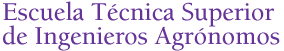 Escuela T&eacute;cnica Superior de Ingenieros Agr&oacute;nomos