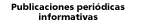 Publicaciones peri&oacute;dicas informativas