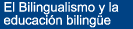 El Bilingualismo y la educacin bilinge