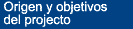 Origenes y Objetivos del Proyecto