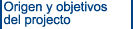 Origenes y Objetivos del Proyecto